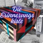 Die Erinnerungs-Schatz-Kiste, Part 3